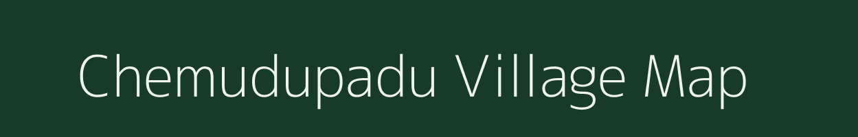 Chemudupadu village map in Andhra Pradesh