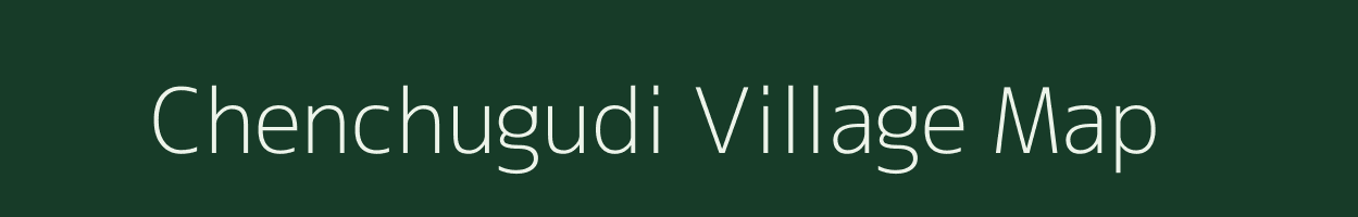 Chenchugudi village map in Andhra Pradesh