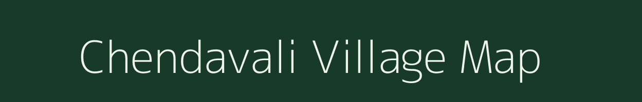 Chendavali village map in Maharashtra