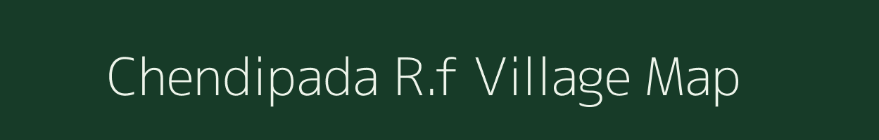 Chendipada R.f village map in Odisha