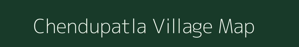 Chendupatla village map in Andhra Pradesh