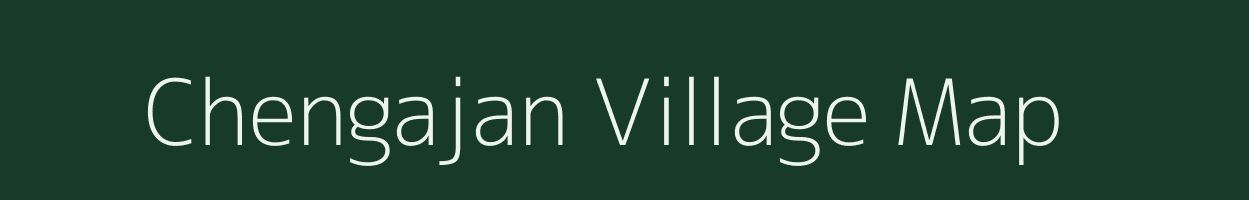 Chengajan village map in Assam