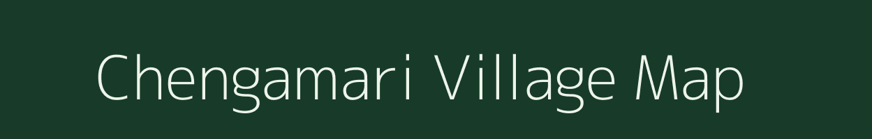 Chengamari village map in Assam