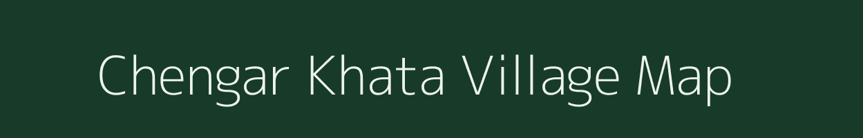 Chengar Khata village map in West Bengal