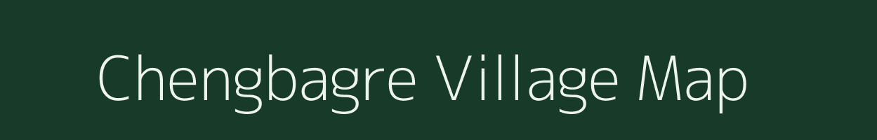 Chengbagre village map in Meghalaya