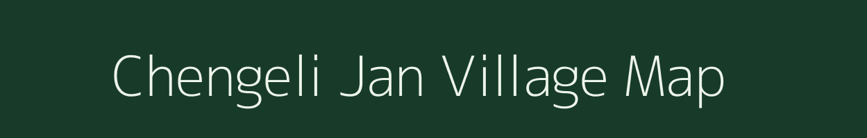 Chengeli Jan village map in Assam