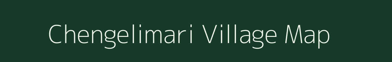 Chengelimari village map in Assam