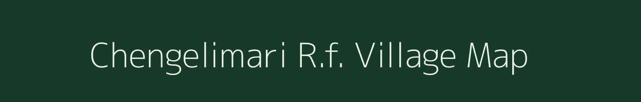 Chengelimari R.f. village map in Assam