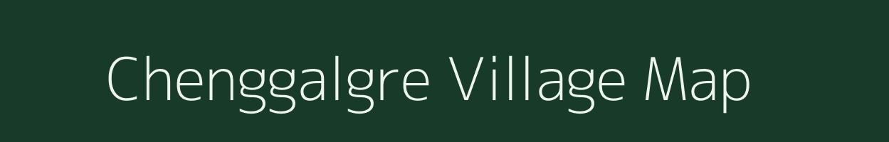 Chenggalgre village map in Meghalaya