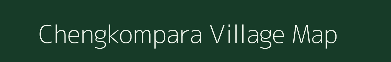 Chengkompara village map in Meghalaya