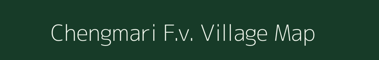 Chengmari F.v. village map in Assam