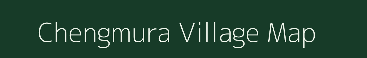 Chengmura village map in Assam