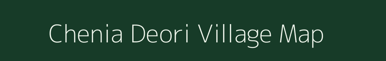 Chenia Deori village map in Assam