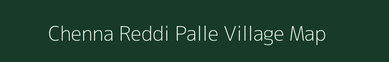Chenna Reddi Palle village map in Andhra Pradesh