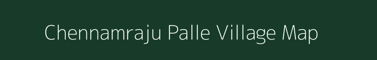 Chennamraju Palle village map in Andhra Pradesh