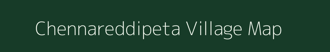 Chennareddipeta village map in Andhra Pradesh