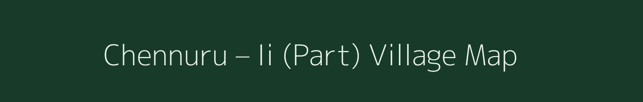 Chennuru – Ii (Part) village map in Andhra Pradesh