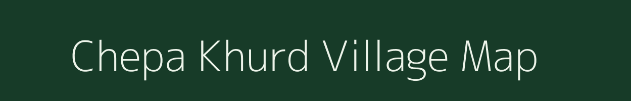 Chepa Khurd village map in Jharkhand