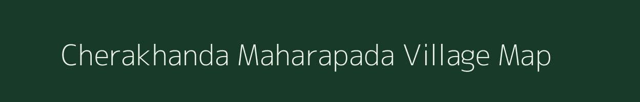 Cherakhanda Maharapada village map in Odisha