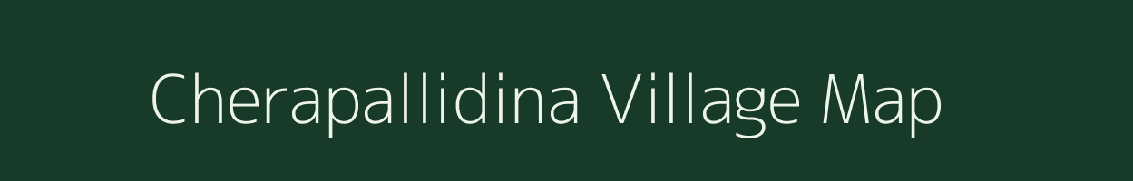 Cherapallidina village map in Maharashtra