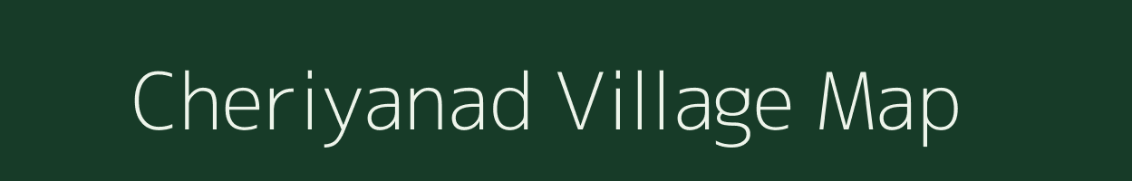 Cheriyanad village map in Kerala