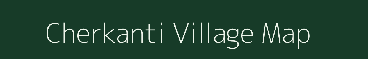 Cherkanti village map in Chhattisgarh