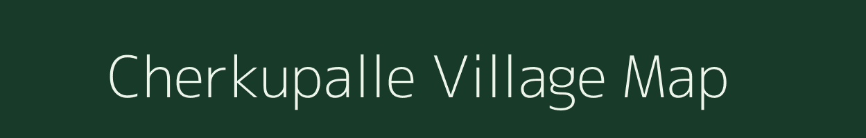 Cherkupalle village map in Andhra Pradesh