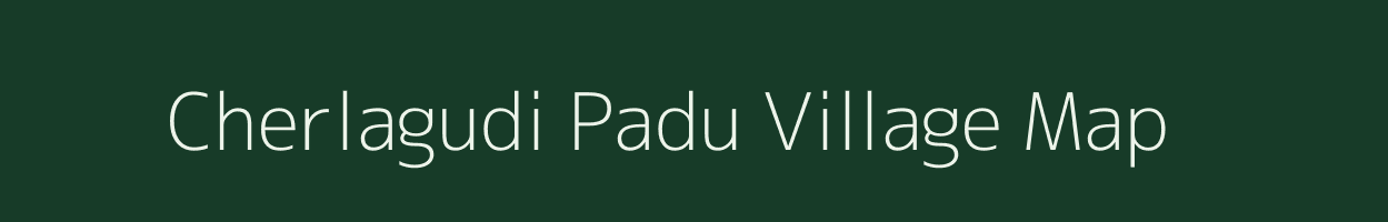 Cherlagudi Padu village map in Andhra Pradesh