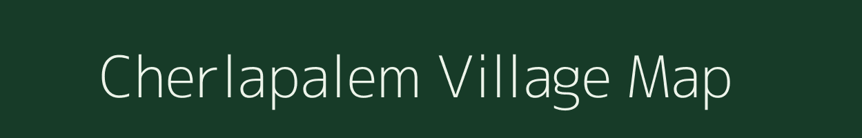 Cherlapalem village map in Andhra Pradesh
