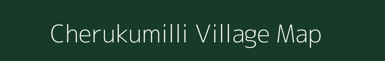 Cherukumilli village map in Andhra Pradesh