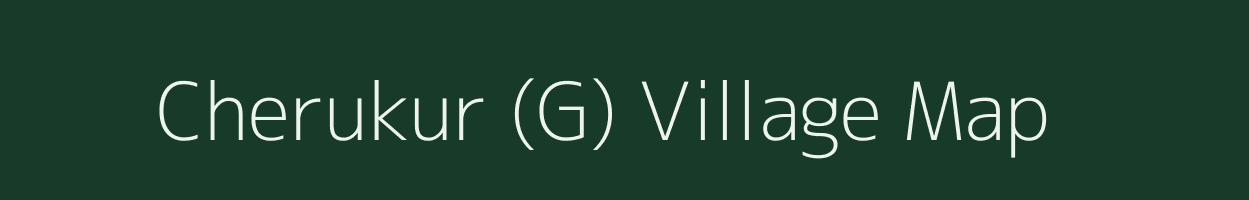 Cherukur (G) village map in Andhra Pradesh