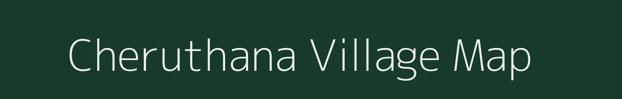 Cheruthana village map in Kerala