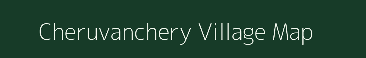 Cheruvanchery village map in Kerala