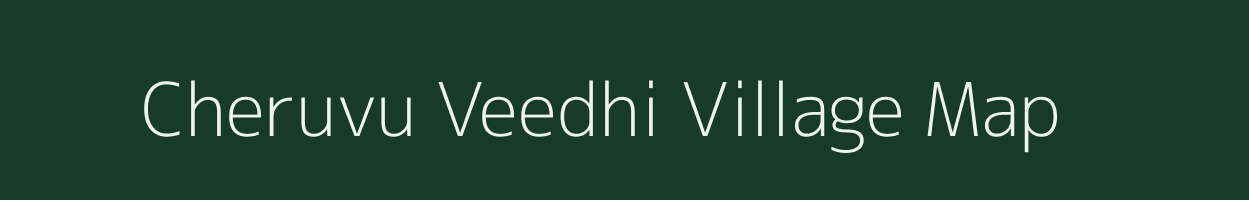 Cheruvu Veedhi village map in Andhra Pradesh