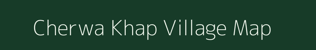 Cherwa Khap village map in Bihar