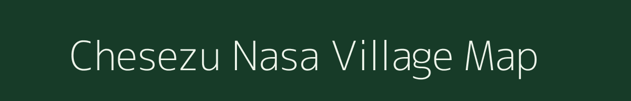 Chesezu Nasa village map in Nagaland