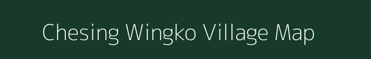 Chesing Wingko village map in Arunachal Pradesh