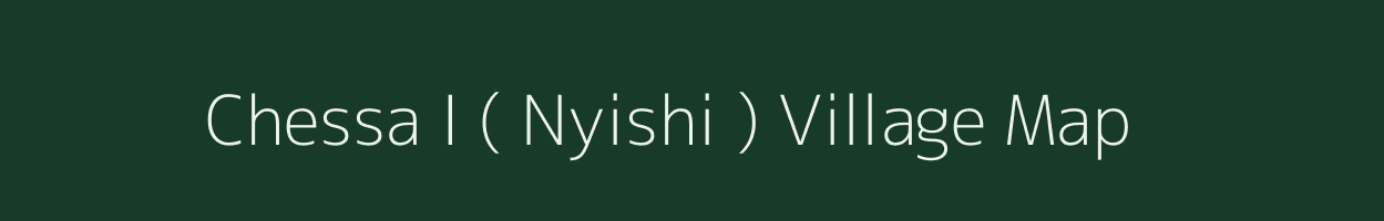 Chessa I ( Nyishi ) village map in Arunachal Pradesh