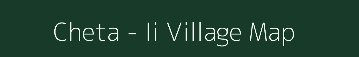 Cheta - Ii village map in Arunachal Pradesh