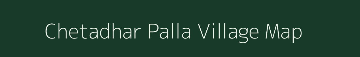 Chetadhar Palla village map in Uttarakhand