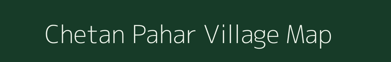 Chetan Pahar village map in Jharkhand