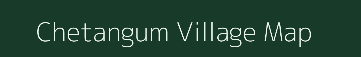 Chetangum village map in Arunachal Pradesh