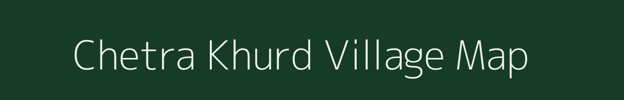 Chetra Khurd village map in Uttar Pradesh