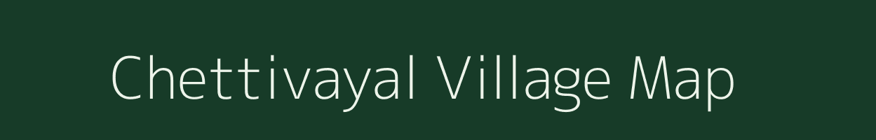 Chettivayal village map in Tamil Nadu