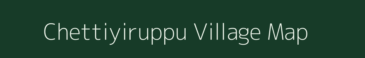 Chettiyiruppu village map in Tamil Nadu