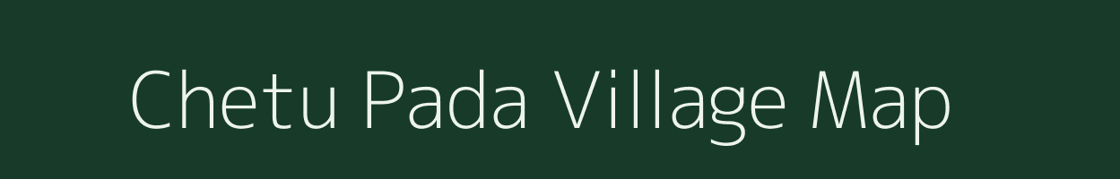 Chetu Pada village map in Madhya Pradesh