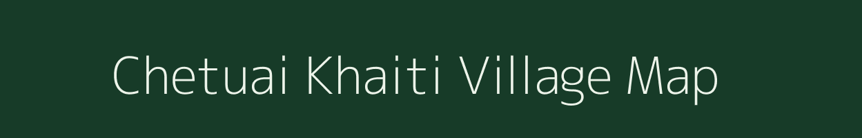 Chetuai Khaiti village map in Assam