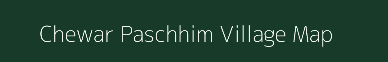 Chewar Paschhim village map in Uttar Pradesh