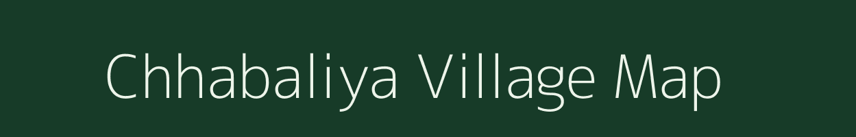 Chhabaliya village map in Gujarat