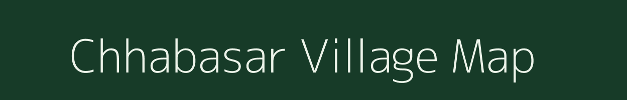 Chhabasar village map in Gujarat
